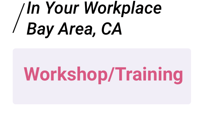 Workplace + Institution Trainings-Ongoing-